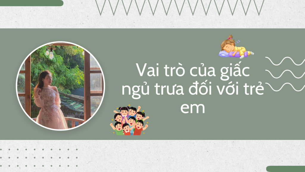 Vai Trò Của Giấc Ngủ Trưa đối Với Trẻ Em