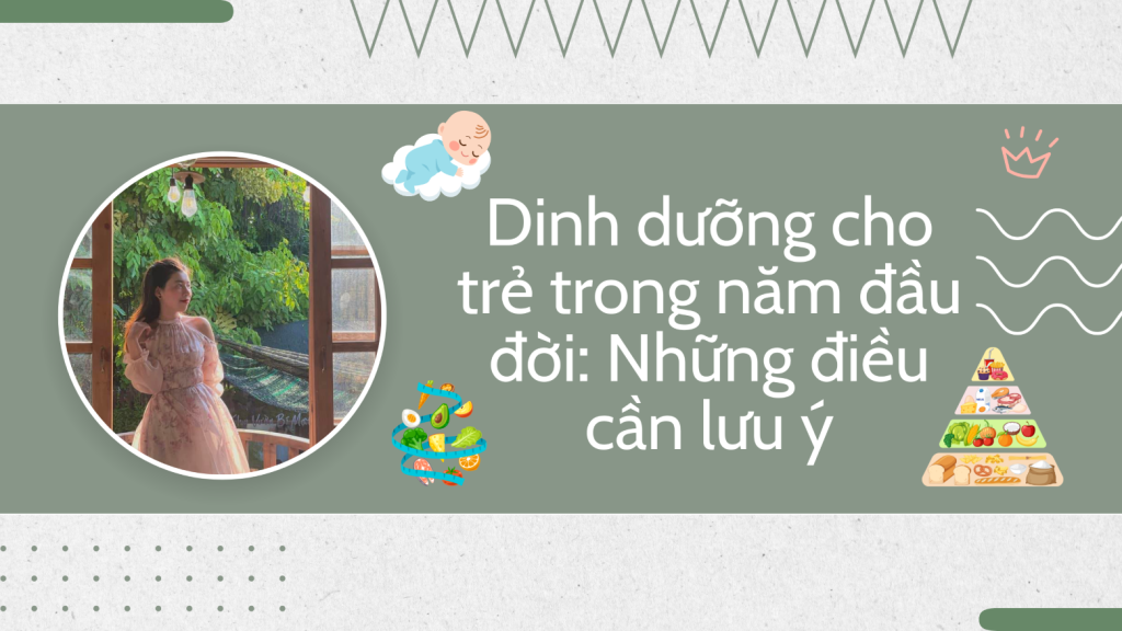 Dinh Dưỡng Cho Trẻ Trong Năm đầu đời: Những điều Cần Lưu ý